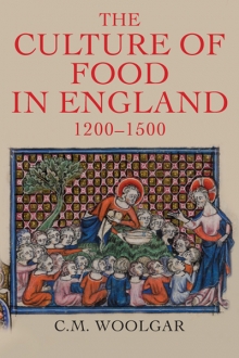 Culture of Food in England 1200 1500 Wollgar